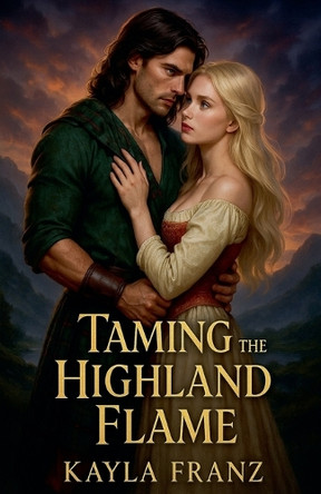 Taming the Highland Flame Kayla Franz 9798231158980