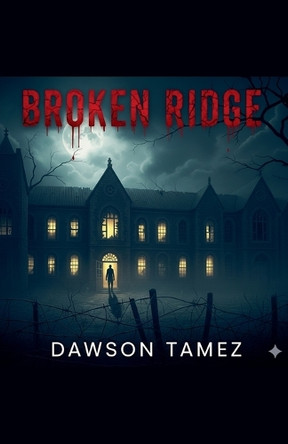 Broken Ridge Dawson Tamez 9798232285203