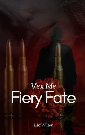 Vex Me: Fiery Fate Lisa-Marie Wilson 9781764209878