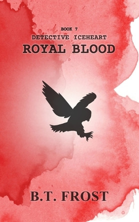 Detective Iceheart: Royal Blood B T Frost 9781998572076