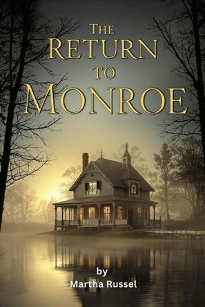 The Return to Monroe Martha Russel 9798264319501