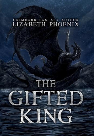 The Gifted King Lizabeth Phoenix 9798999090102