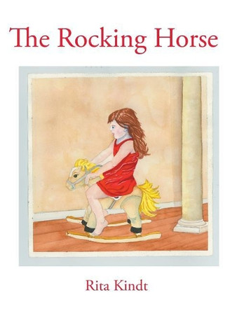 The Rocking Horse Rita Kindt 9781642988567