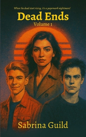 Dead Ends: Volume 1 Sabrina Guild 9798349526152