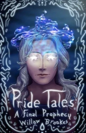 Pride Tales: A Final Prophecy Willow Brookes 9798262256907