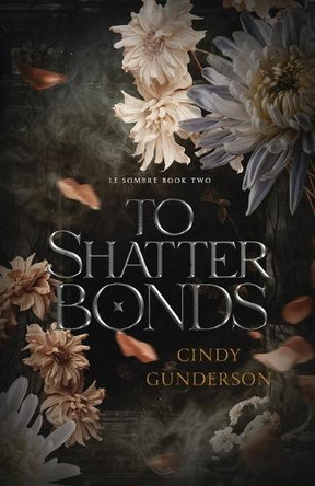 To Shatter Bonds Cindy Gunderson 9781955286671