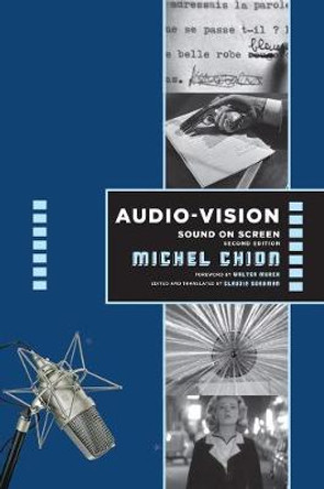 Audio-Vision:  Sound on Screen Michel Chion 9780231185882