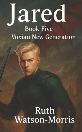 Jared: Voxian New Generation Ruth E Watson-Morris 9798862489248