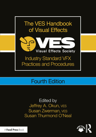 The VES Handbook of Visual Effects: Industry Standard VFX Practices and Procedures Jeffrey A. Okun, VES 9781032853697