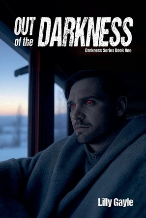 Out of the Darkness Lilly Gayle 9781732390430