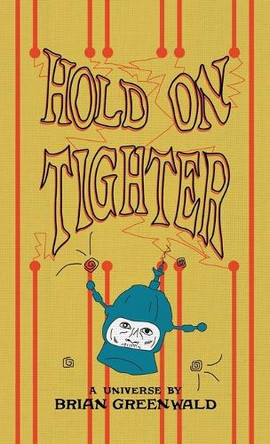 Hold On Tighter Brian Greenwald 9798330397662