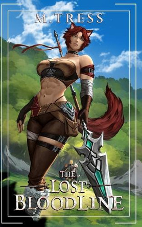The Lost Bloodline: An Isekai Harem Story M Tress 9798304552561