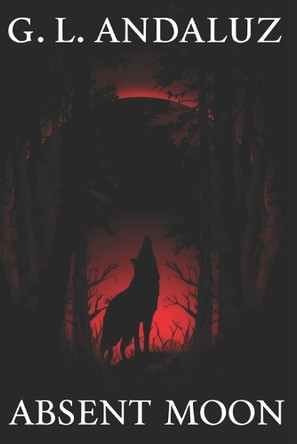 Absent moon Gabriel Luna Andaluz 9798265104649