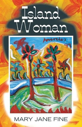 Island Woman: Part One Mary Jane Fine 9781665782845