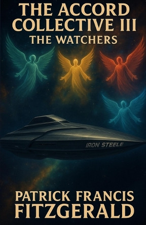 The Accord Collective: The Watchers Patrick Francis Fitzgerald 9798265649157