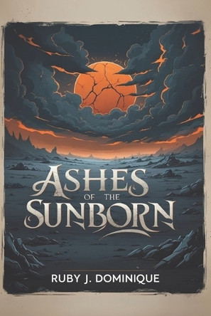 Ashes of the Sunborn Ruby J Dominique 9798263211776