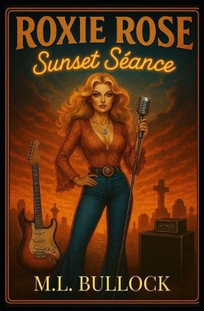 Sunset Seance M L Bullock 9798299332650