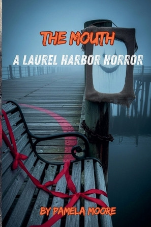 The Mouth Pamela Moore 9798232686178