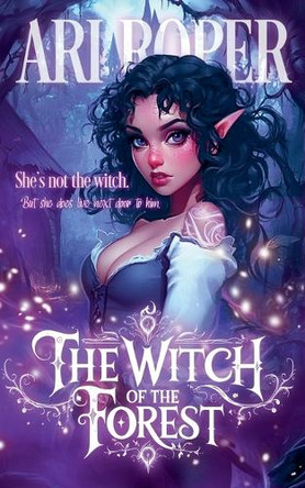 The Witch of the Forest Ari Roper 9798232038076