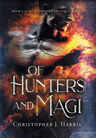 Of Hunters and Magi Christopher J Harris 9798218703172