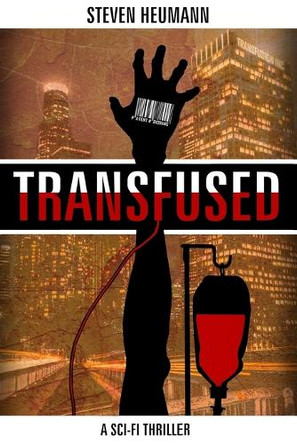 Transfused Steven Heumann 9798595469685