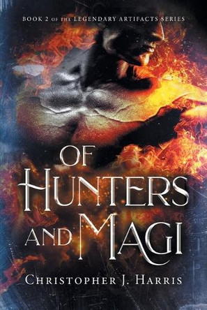 Of Hunters and Magi Christopher J Harris 9798218779474