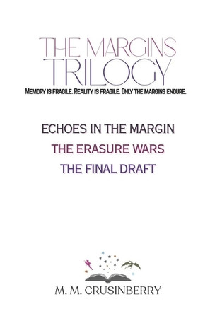Margins Trilogy: Echoes in the Margin, The Erasure War, The Final Draft M M Crusinberry 9798263142575