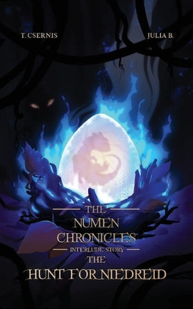 The Hunt for Niedreid: The Numen Chronicles Interlude Story Tate Csernis 9781917270250
