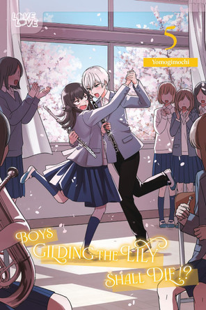 Boys Gilding the Lily Shall Die!?, Volume 5 Yomogimochi 9781427883865 Boys Gilding the Lily Shall Die!?, Volume 5 Yomogimochi 9781427883865