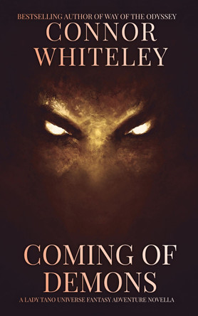 Coming of Demons: A Lady Tano Universe Fantasy Adventure Novella Connor Whiteley 9781917722681