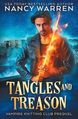 Tangles and Treason: A Paranormal Cozy Mystery Nancy Warren 9781998239030