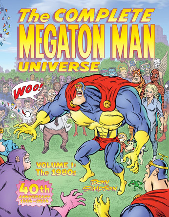 The Complete Megaton Man Universe Volume 1: The 1980s Don Simpson 9798875000140