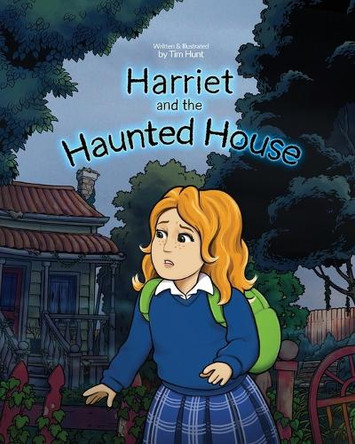 Harriet and the Haunted House Tim Hunt 9780473734602