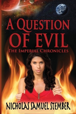 A Question of Evil Nicholas Samuel Stember 9781624208867