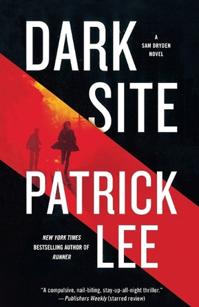 Dark Site: A Sam Dryden Novel Patrick Lee 9781250384829