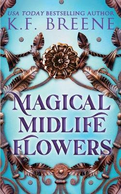 Magical Midlife Flowers K F Breene 9781955757751
