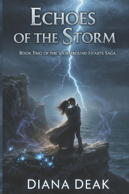 Echoes of the Storm: Book Two of the Stormbound Hearts Saga Diana Deak 9798266367449