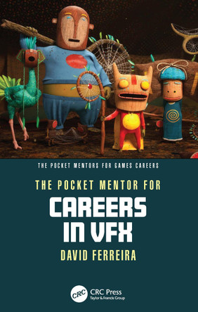 The Pocket Mentor for Careers in VFX David Ferreira 9781032795799