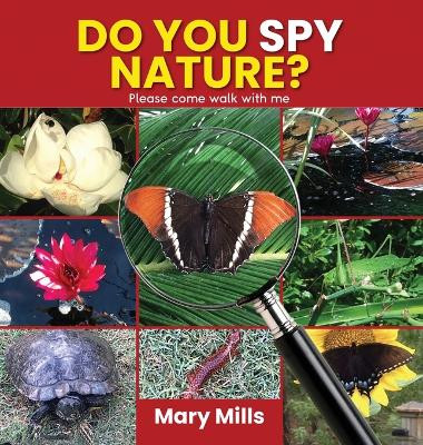 Do You Spy Nature ? Please Come Walk With Me Mary Mills 9781088237342