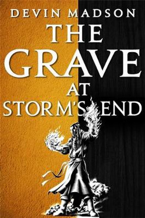 The Grave at Storm's End: The Vengeance Trilogy, Book Three Devin Madson 9780356515328