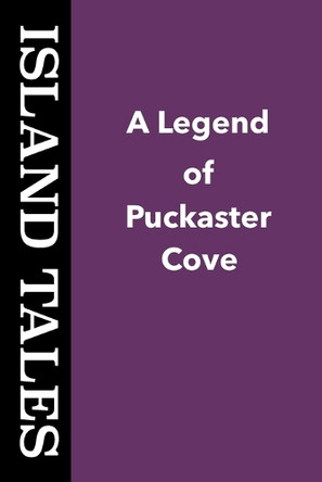 A Legend of Puckaster Cove Tony Hirst 9798263248659