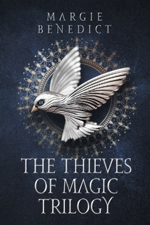 The Thieves of Magic Trilogy Margie Benedict 9781954584495 The Thieves of Magic Trilogy Margie Benedict 9781954584495
