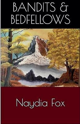 Bandits & Bedfellows Naydia Fox 9798232857448