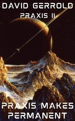 Praxis II: Praxis Makes Permanent Bob Eggleton 9798993016221