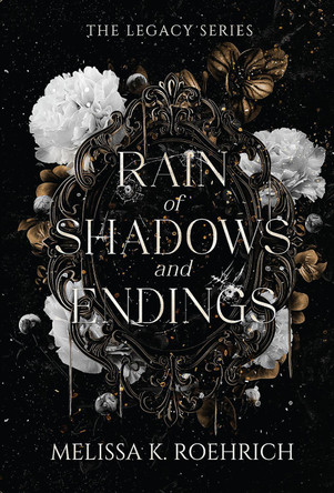 Rain of Shadows and Endings Melissa K. Roehrich 9781496760333