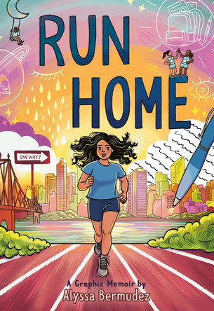 Run Home: A Graphic Memoir Alyssa Bermudez 9781250774316