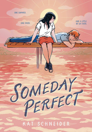 Someday Perfect: (A Graphic Novel) Kat Schneider 9780593809600
