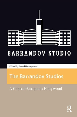 The Barrandov Studios: A Central European Hollywood Bernd Herzogenrath 9781041187325