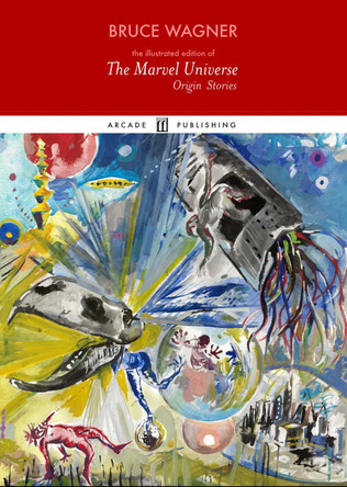 The Marvel Universe: Origin Stories: Designed by Dmitry Samarov Bruce Wagner 9781648211843