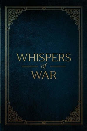 Whispers of War T B Kreiser 9798999465115
